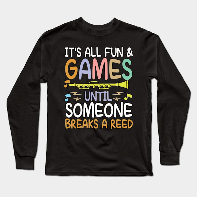 It s All Fun and Games Until Someone Breaks a Reed Long Sleeve T-Shirt by AngelBeez29